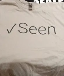 Seen √ - Text, Messenger Notification - Witty Hand-Printed T-Shirt